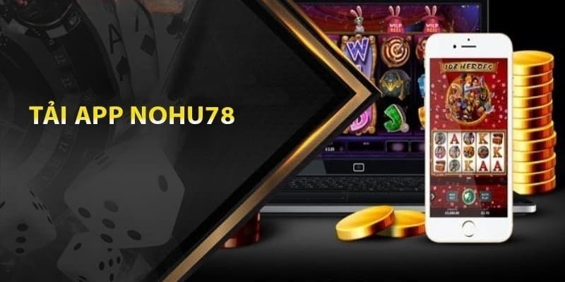 Tải app nohu78 trên android