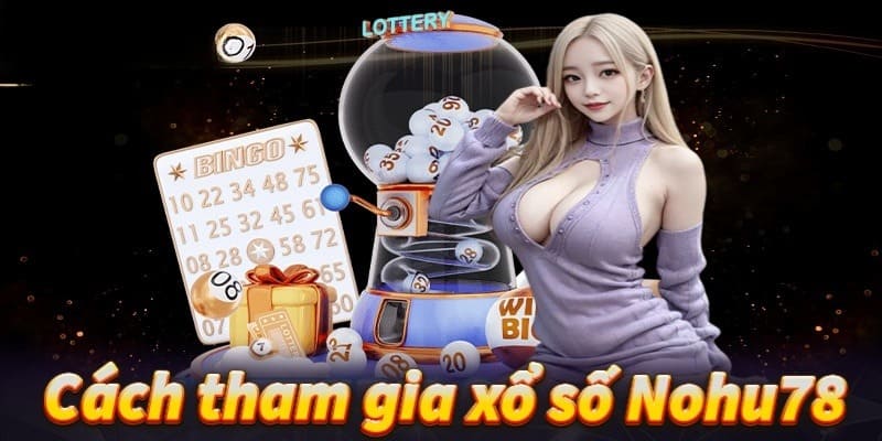 cách chơi xổ số siêu tốc nohu78